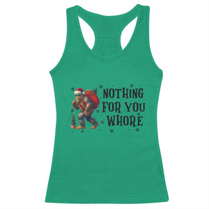 Funny Bigfoot Christmas Racerback Tank Top Nothing For You Whore Sasquatch TS14 Irish Green Print Your Wear