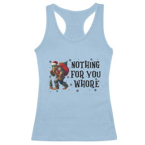 Funny Bigfoot Christmas Racerback Tank Top Nothing For You Whore Sasquatch TS14 Light Blue Print Your Wear