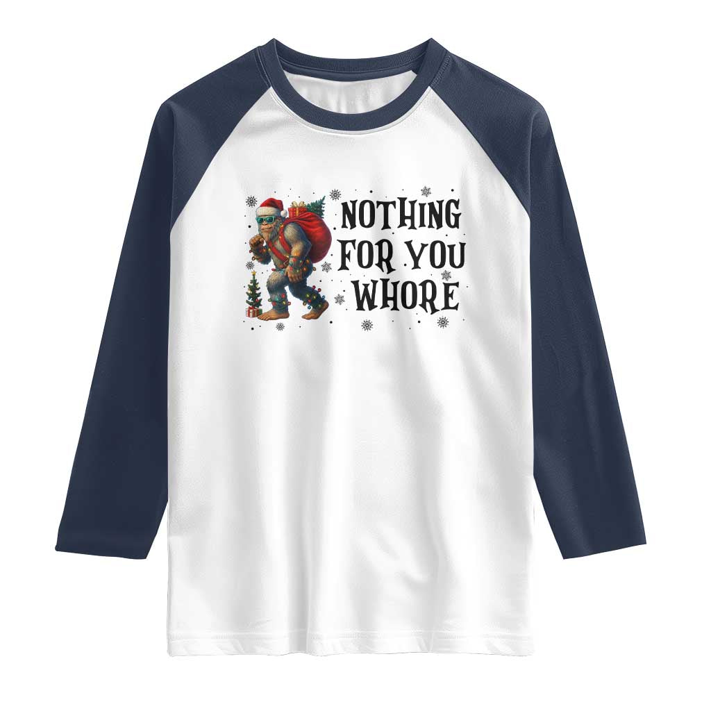 Funny Bigfoot Christmas Raglan Shirt Nothing For You Whore Sasquatch TS14 White Navy Print Your Wear