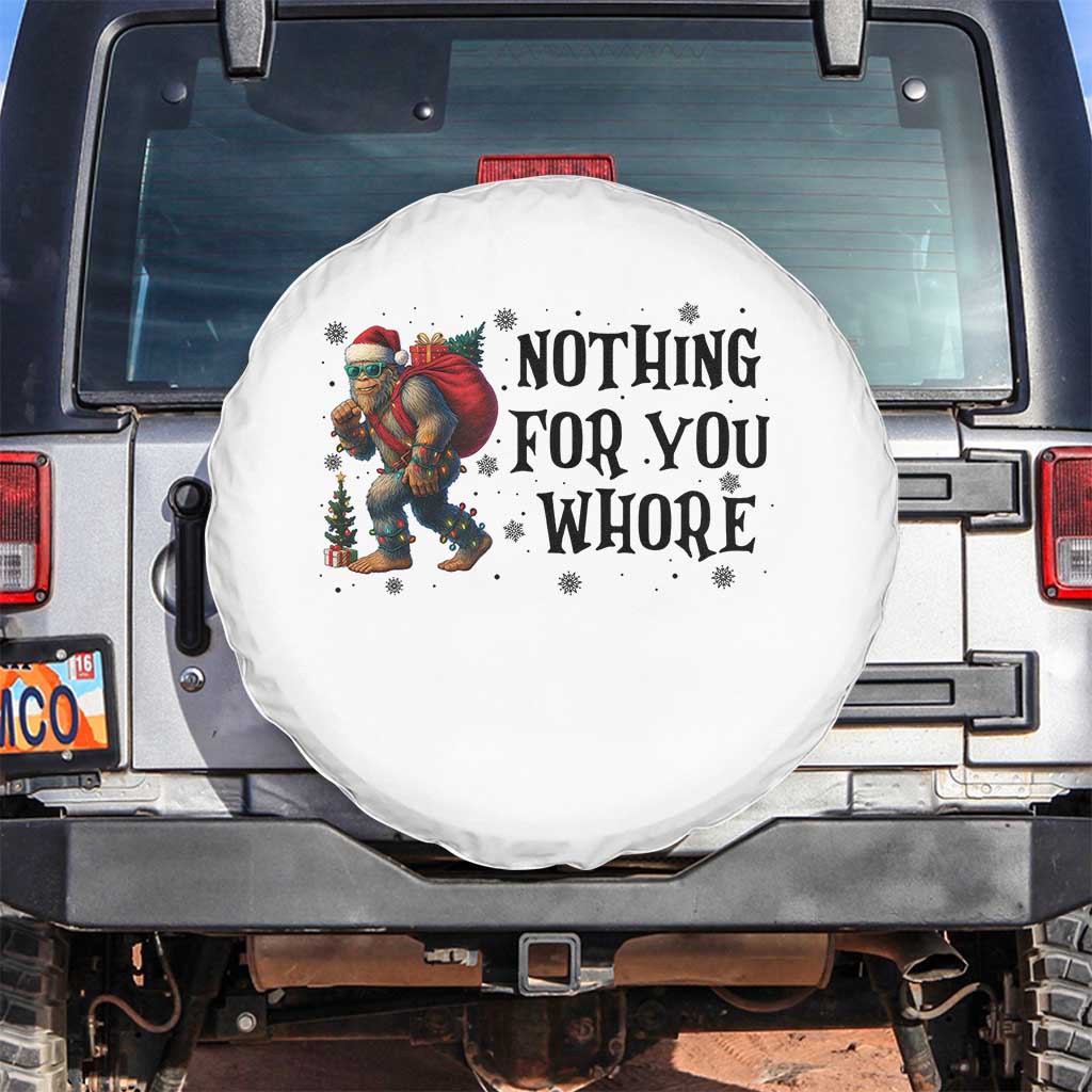 Funny Bigfoot Christmas Spare Tire Cover Nothing For You Whore Sasquatch TS14 No hole White Print Your Wear