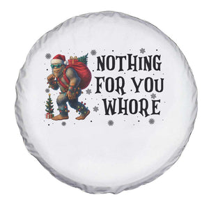Funny Bigfoot Christmas Spare Tire Cover Nothing For You Whore Sasquatch TS14 Print Your Wear