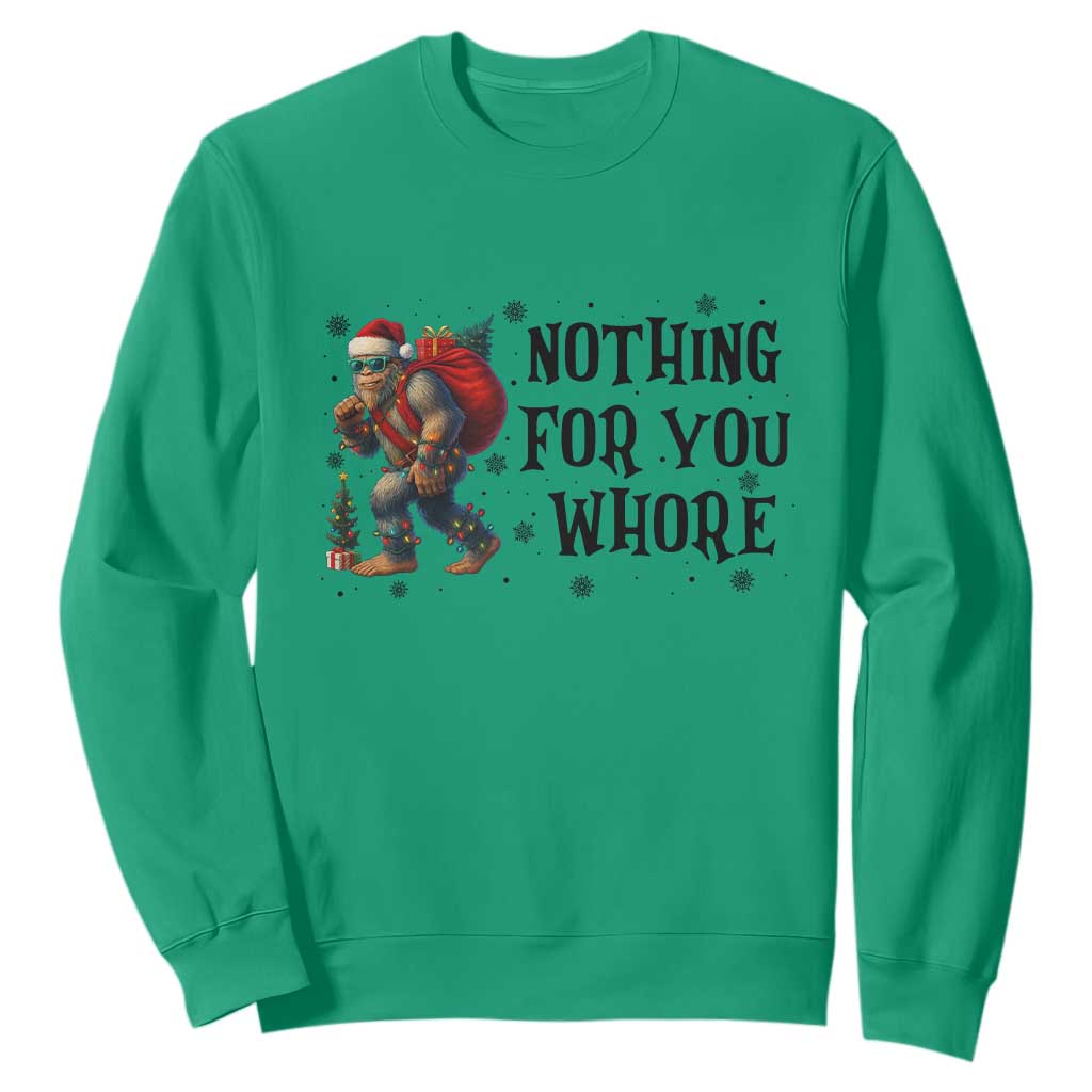 Funny Bigfoot Christmas Sweatshirt Nothing For You Whore Sasquatch TS14 Irish Green Print Your Wear
