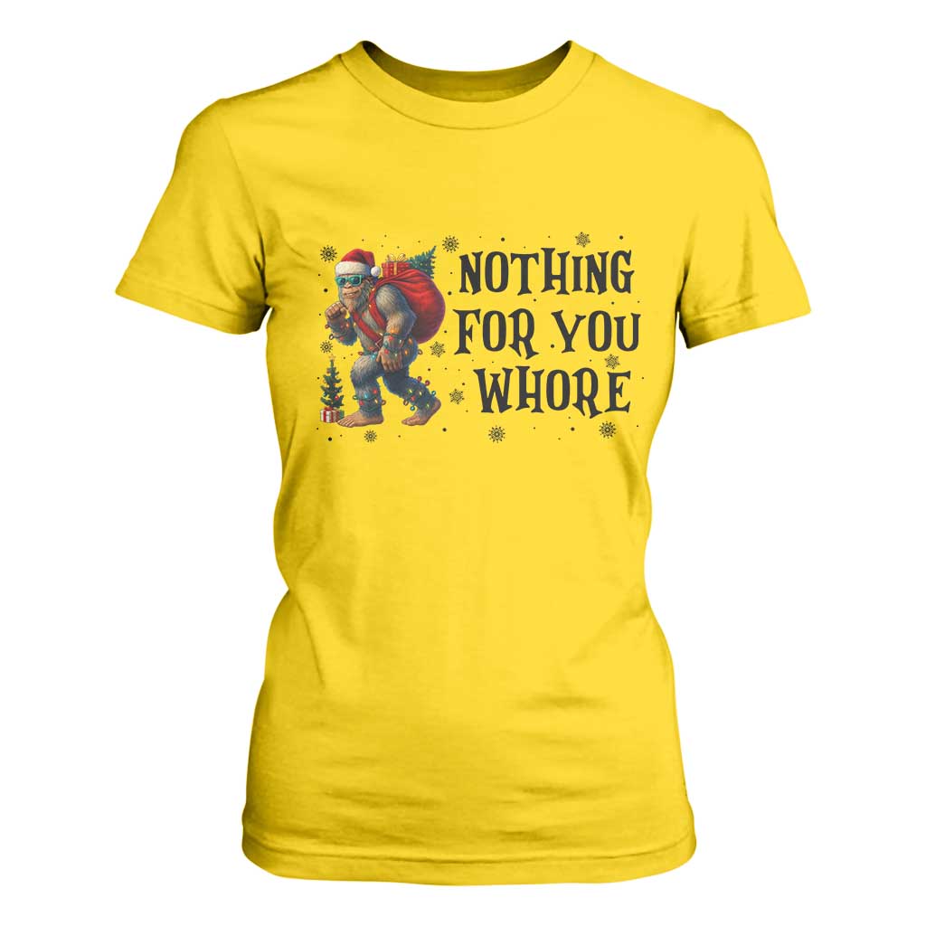 Funny Bigfoot Christmas T Shirt For Women Nothing For You Whore Sasquatch TS14 Daisy Print Your Wear