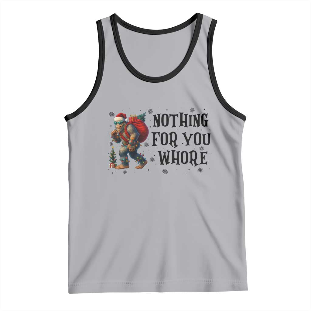 Funny Bigfoot Christmas Tank Top Nothing For You Whore Sasquatch TS14 Athletic Heather Black Print Your Wear