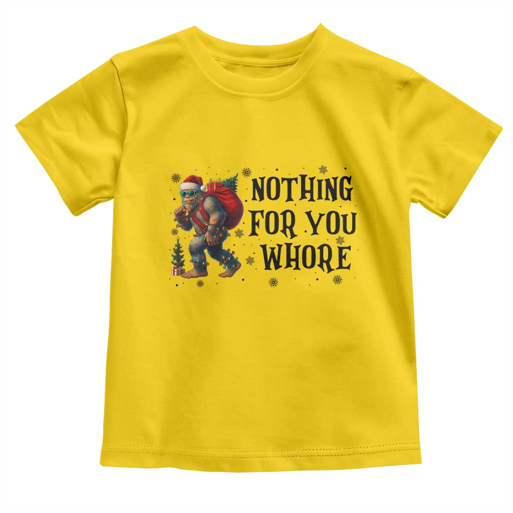 Funny Bigfoot Christmas Toddler T Shirt Nothing For You Whore Sasquatch TS14 Daisy Print Your Wear