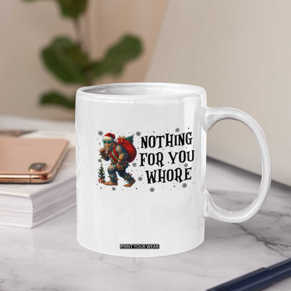 Funny Bigfoot Christmas Coffee Mug Nothing For You Whore Sasquatch TS14 Print Your Wear