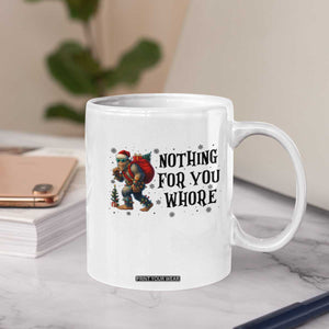 Funny Bigfoot Christmas Coffee Mug Nothing For You Whore Sasquatch TS14 Print Your Wear