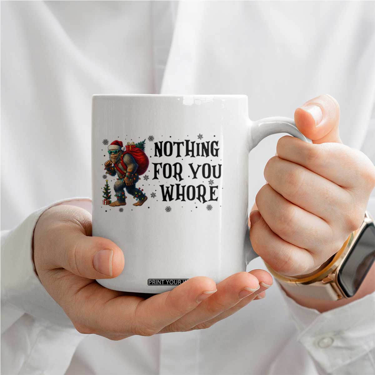 Funny Bigfoot Christmas Coffee Mug Nothing For You Whore Sasquatch TS14 Print Your Wear