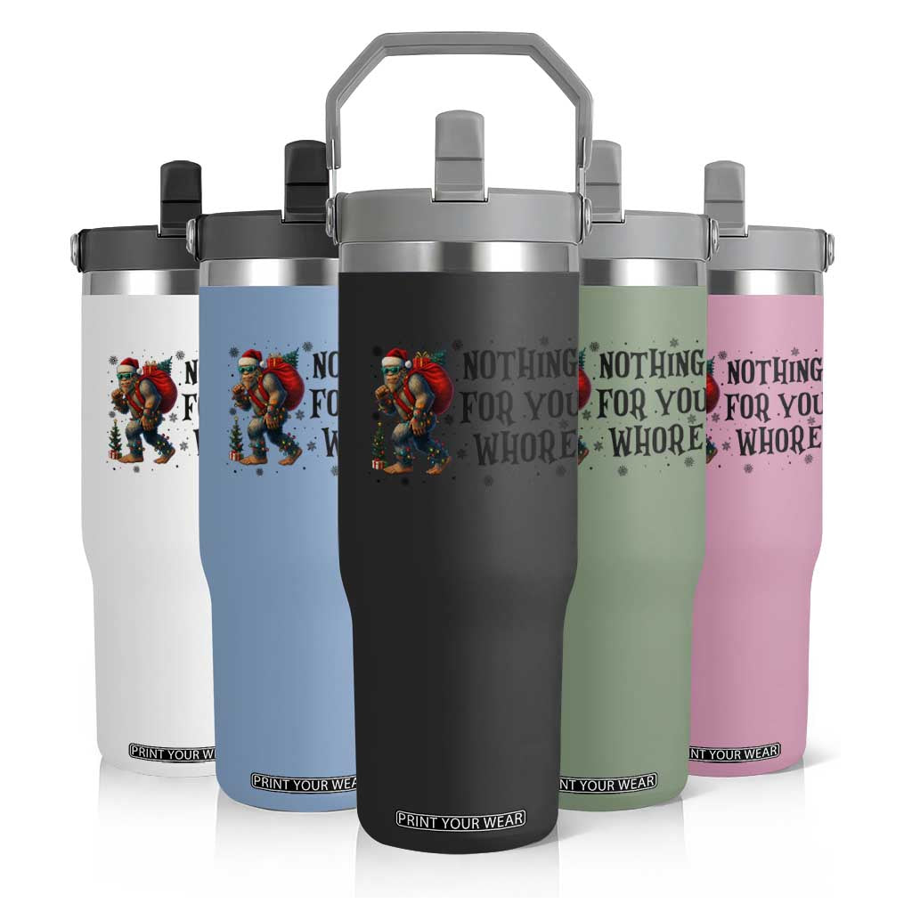 Funny Bigfoot Christmas Flip Straw Tumbler Nothing For You Whore Sasquatch TS14 Print Your Wear