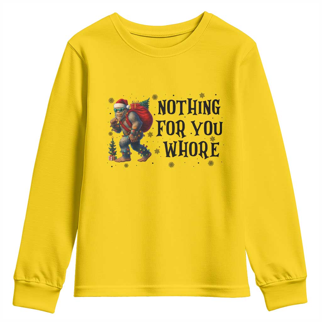 Funny Bigfoot Christmas Youth Sweatshirt Nothing For You Whore Sasquatch TS14 Daisy Print Your Wear