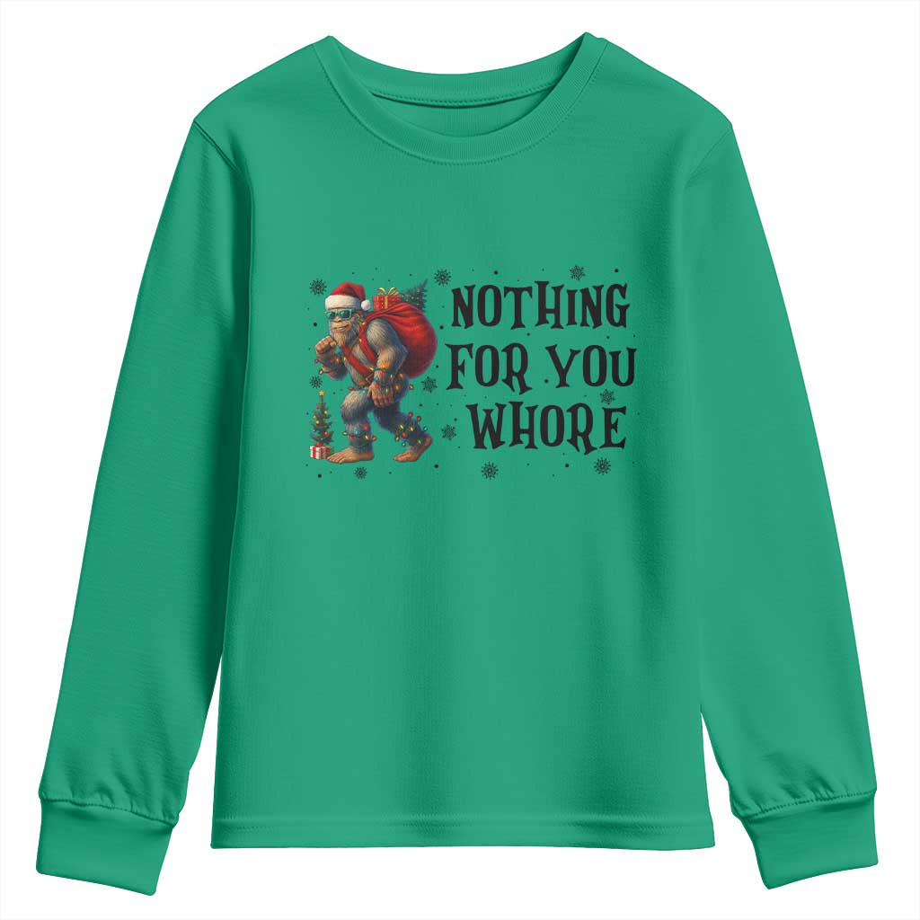 Funny Bigfoot Christmas Youth Sweatshirt Nothing For You Whore Sasquatch TS14 Irish Green Print Your Wear