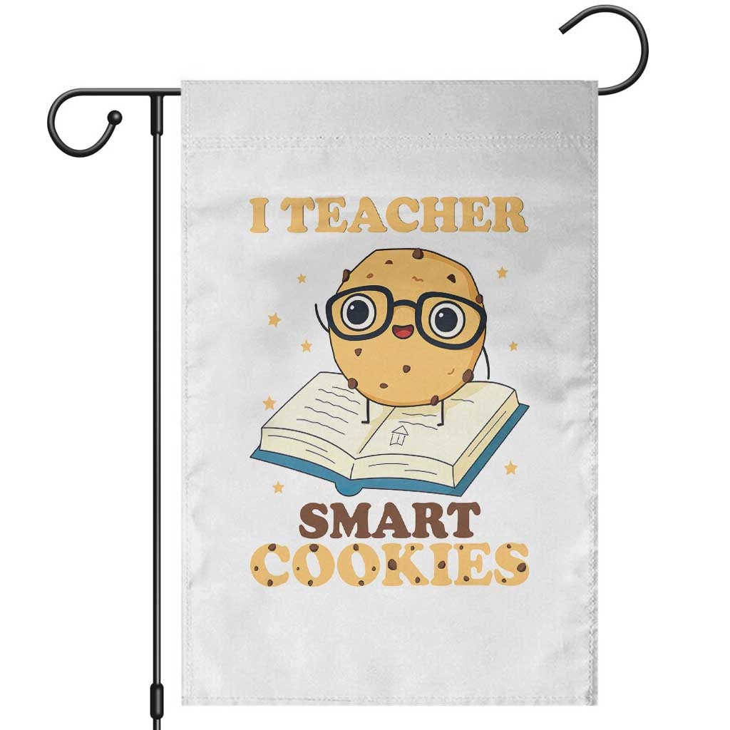 I Teach Smart Cookies Garden Flag Funny Teacher TS14 White Print Your Wear