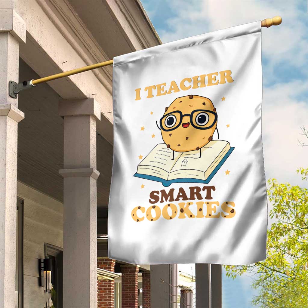 I Teach Smart Cookies Garden Flag Funny Teacher TS14 Print Your Wear