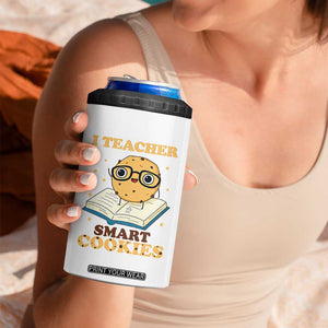 I Teach Smart Cookies 4 in 1 Can Cooler Tumbler Funny Teacher TS14 Print Your Wear