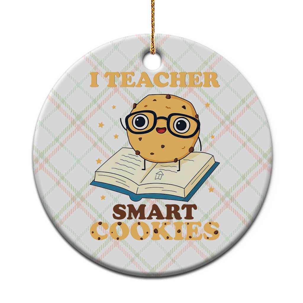 I Teach Smart Cookies Ceramic Ornament Funny Teacher TS14 1pc Christmas Plaid Print Your Wear