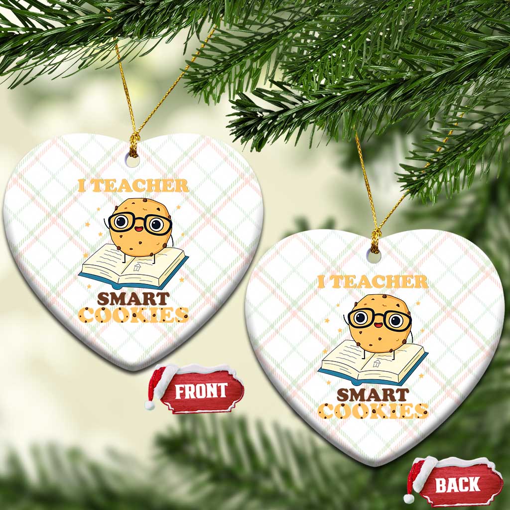 I Teach Smart Cookies Ceramic Ornament Funny Teacher TS14 Print Your Wear