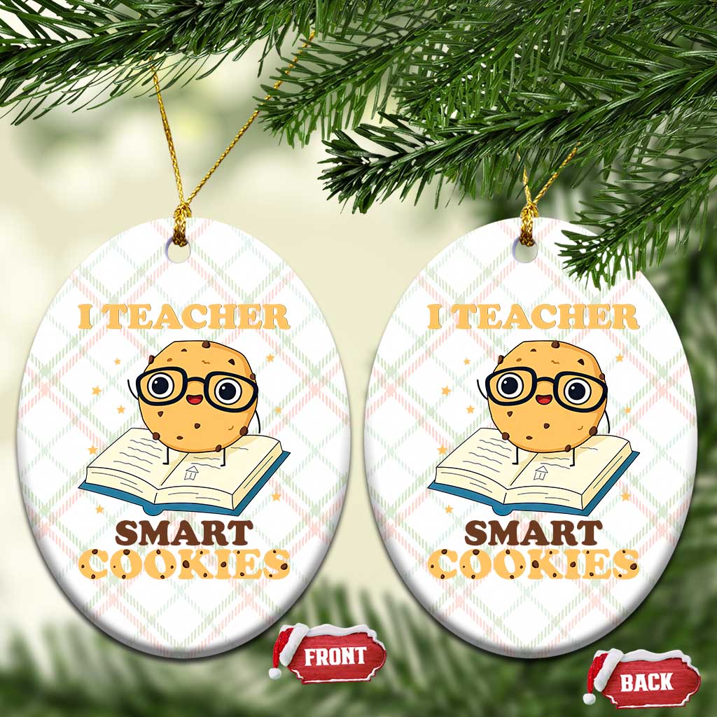 I Teach Smart Cookies Ceramic Ornament Funny Teacher TS14 Print Your Wear