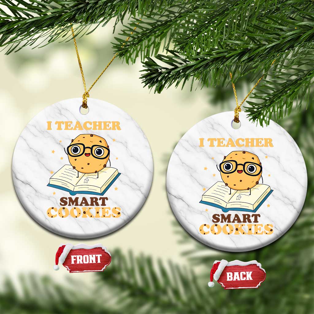 I Teach Smart Cookies Ceramic Ornament Funny Teacher TS14 1pc White Marble Print Your Wear
