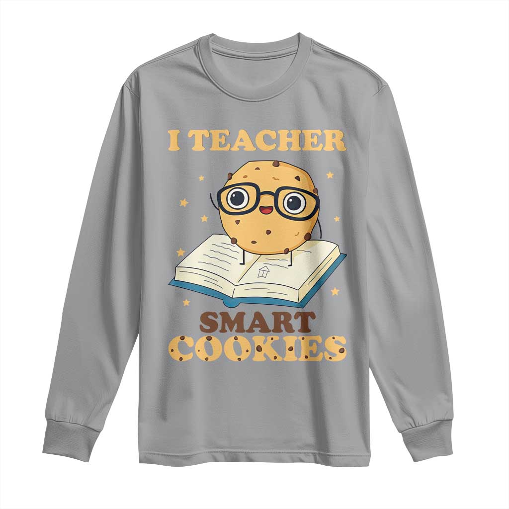 I Teach Smart Cookies Long Sleeve Shirt Funny Teacher TS14 Sport Gray Print Your Wear