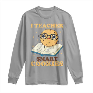 I Teach Smart Cookies Long Sleeve Shirt Funny Teacher TS14 Sport Gray Print Your Wear