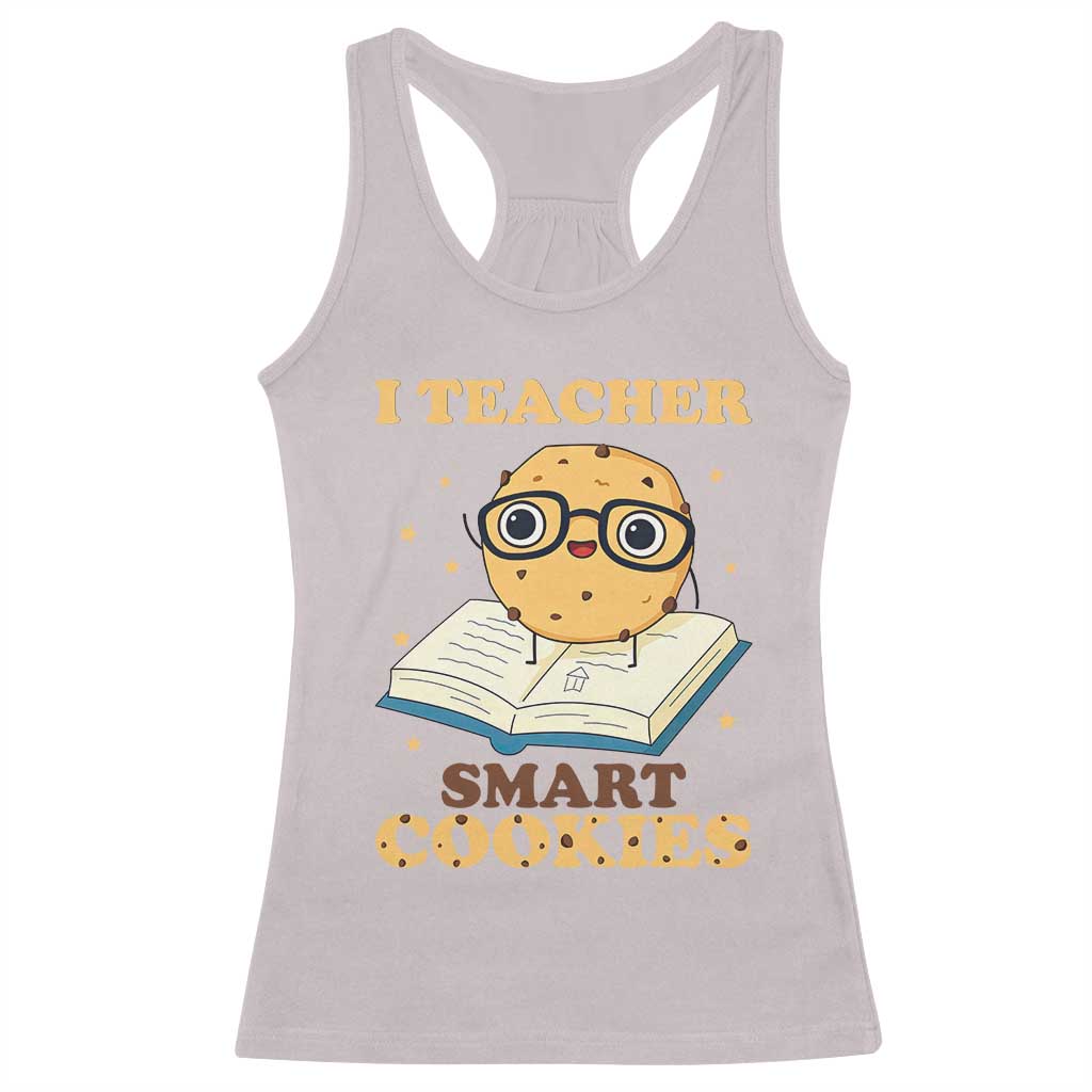 I Teach Smart Cookies Racerback Tank Top Funny Teacher TS14 Ice Gray Print Your Wear