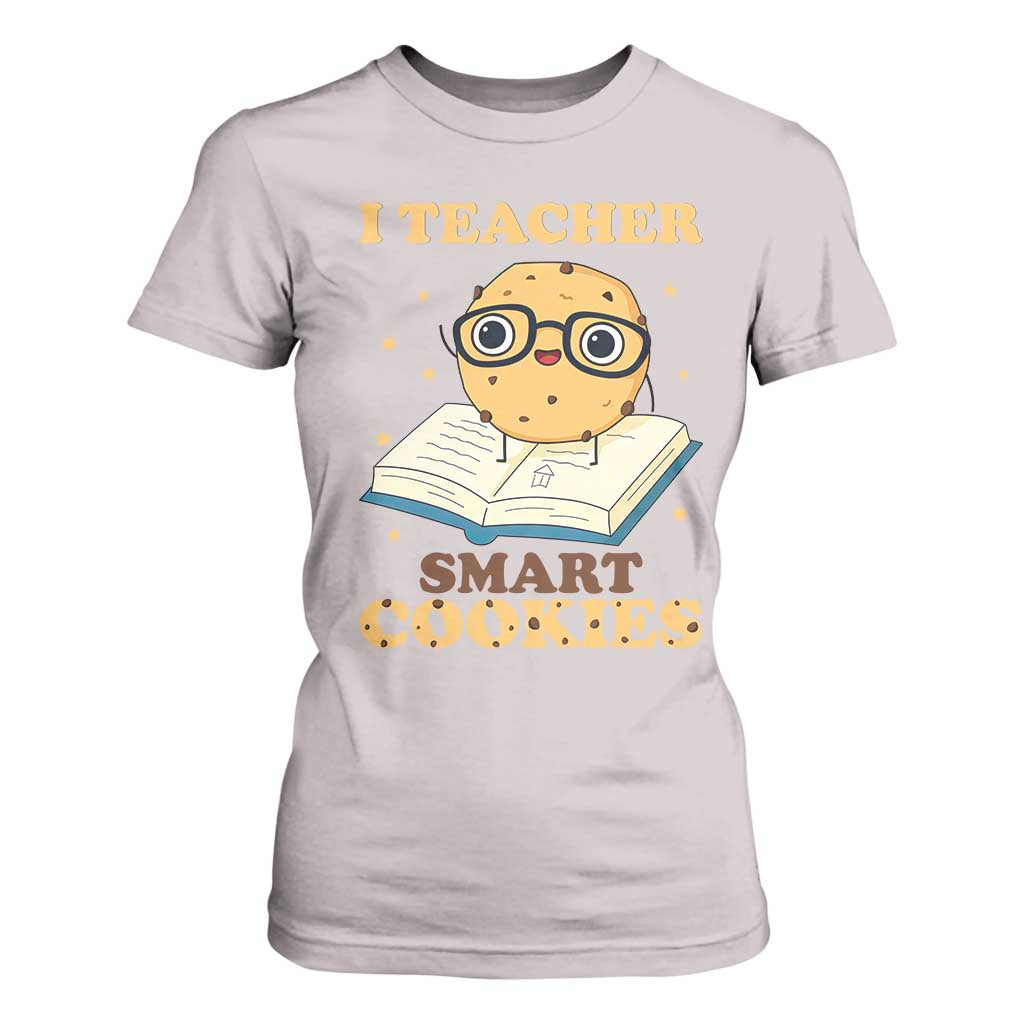 I Teach Smart Cookies T Shirt For Women Funny Teacher TS14 Ice Gray Print Your Wear