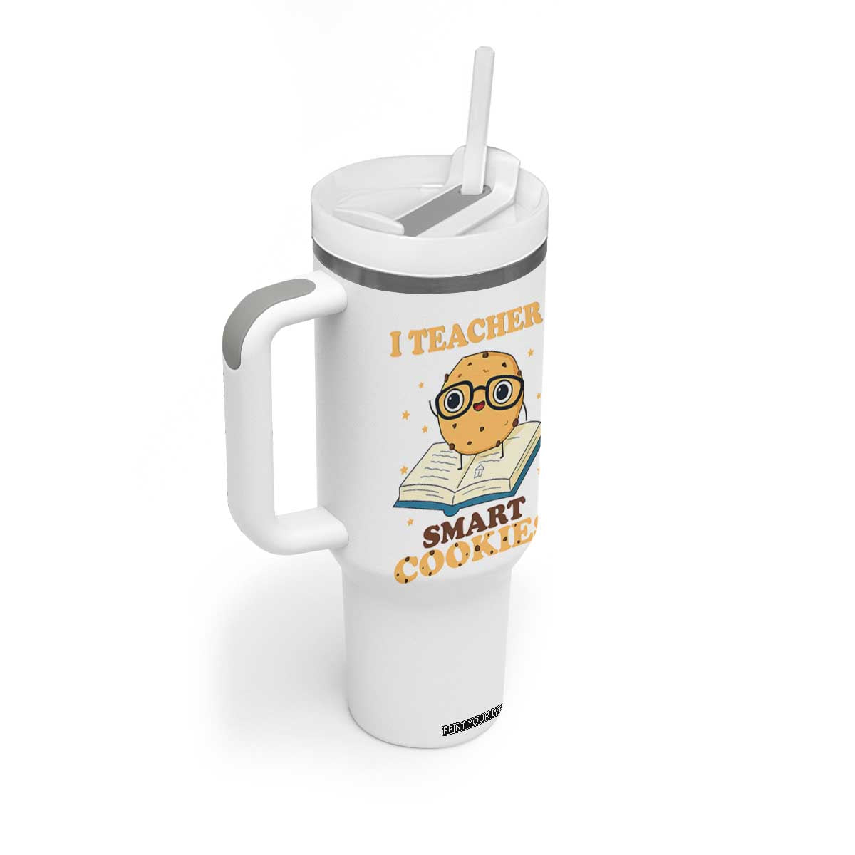 I Teach Smart Cookies Tumbler With Handle Funny Teacher TS14 Print Your Wear