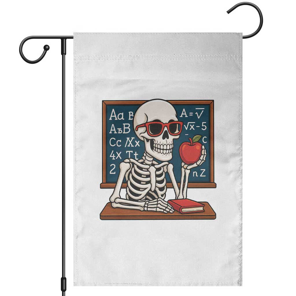 I Will Just Wait Until It Is Quite Garden Flag Funny Skeleton Teacher TS14 White Print Your Wear