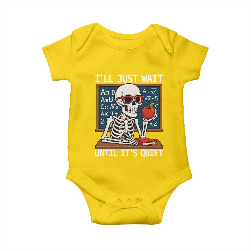 I Will Just Wait Until It Is Quite Baby Onesie Funny Skeleton Teacher TS14 Daisy Print Your Wear