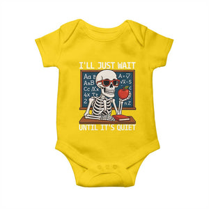 I Will Just Wait Until It Is Quite Baby Onesie Funny Skeleton Teacher TS14 Daisy Print Your Wear