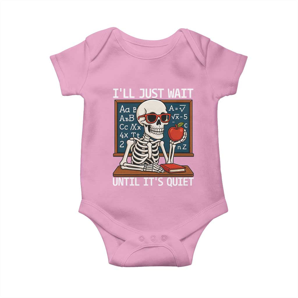 I Will Just Wait Until It Is Quite Baby Onesie Funny Skeleton Teacher TS14 Light Pink Print Your Wear