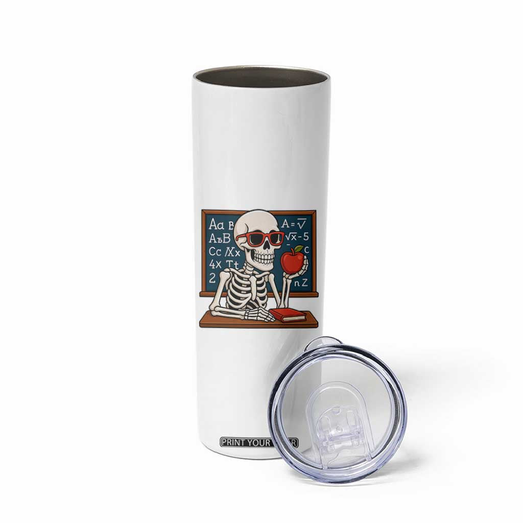 I Will Just Wait Until It Is Quite Skinny Tumbler Funny Skeleton Teacher TS14 Print Your Wear