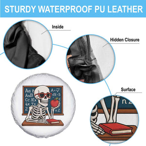 I Will Just Wait Until It Is Quite Spare Tire Cover Funny Skeleton Teacher TS14 Print Your Wear