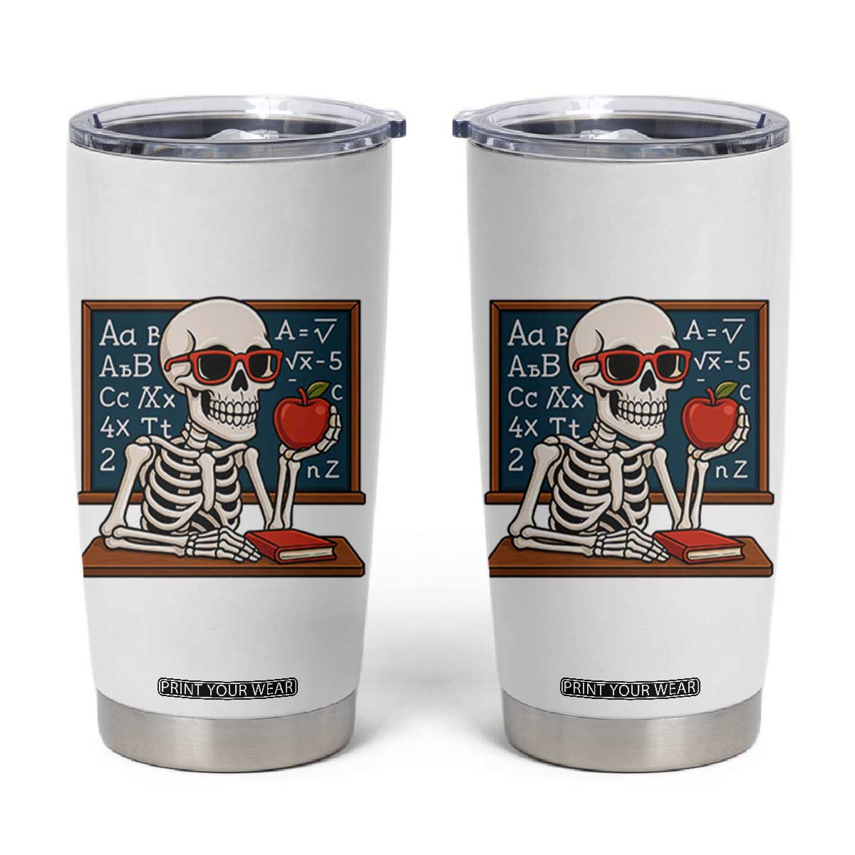 I Will Just Wait Until It Is Quite Tumbler Cup Funny Skeleton Teacher TS14 White Print Your Wear