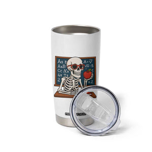 I Will Just Wait Until It Is Quite Tumbler Cup Funny Skeleton Teacher TS14 Print Your Wear
