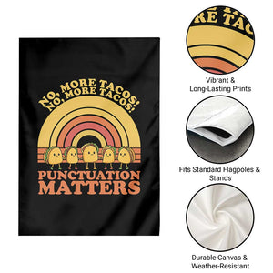 Funny Taco English Teacher Garden Flag No More Tacos Punctuation Matters TS14 Print Your Wear
