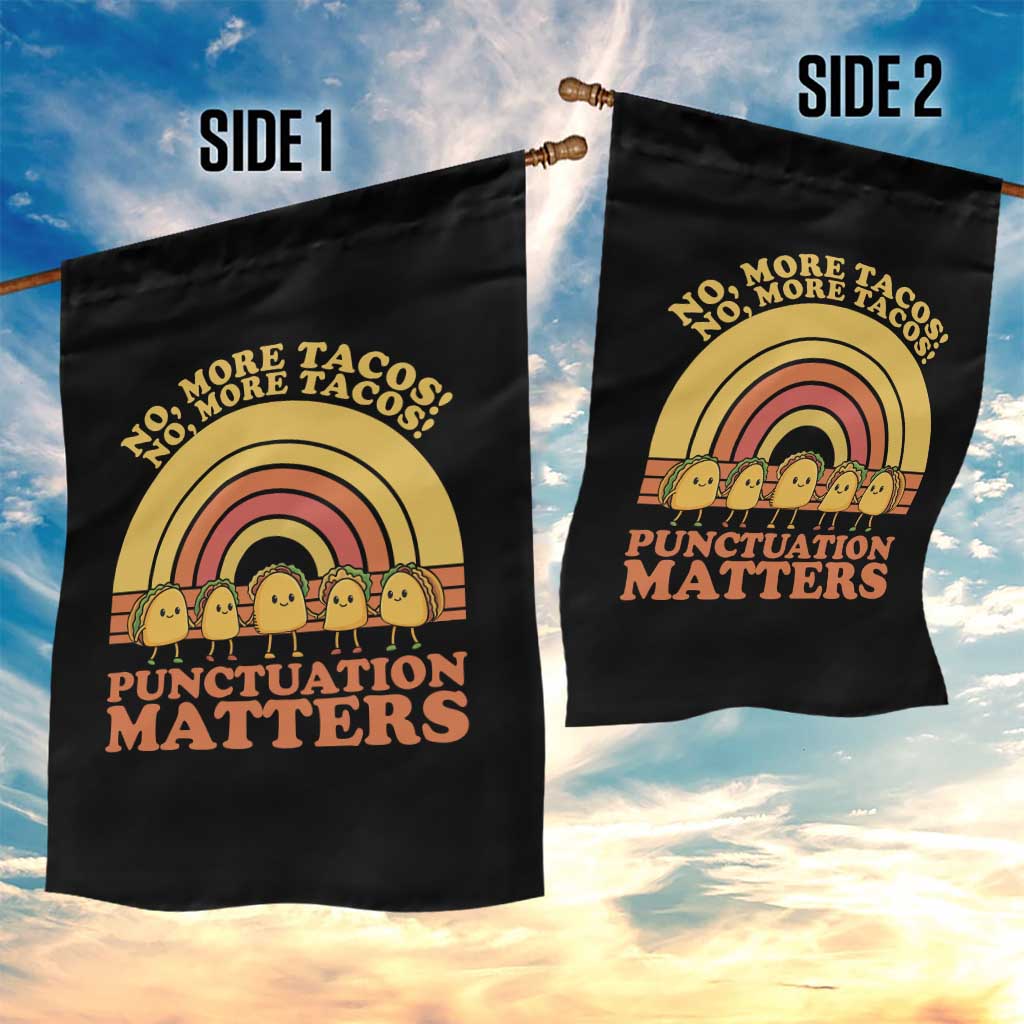 Funny Taco English Teacher Garden Flag No More Tacos Punctuation Matters TS14 Print Your Wear