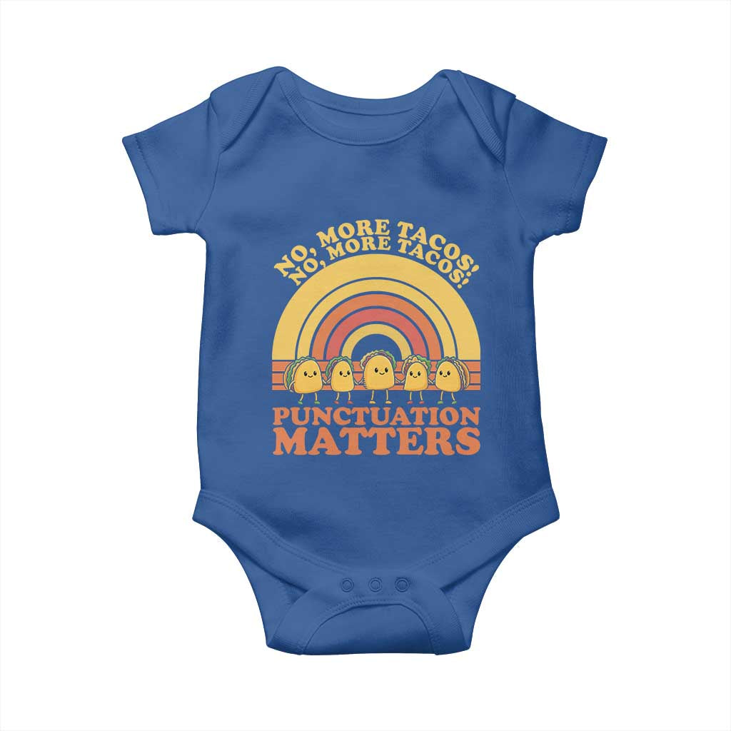 Funny Taco English Teacher Baby Onesie No More Tacos Punctuation Matters TS14 Royal Blue Print Your Wear