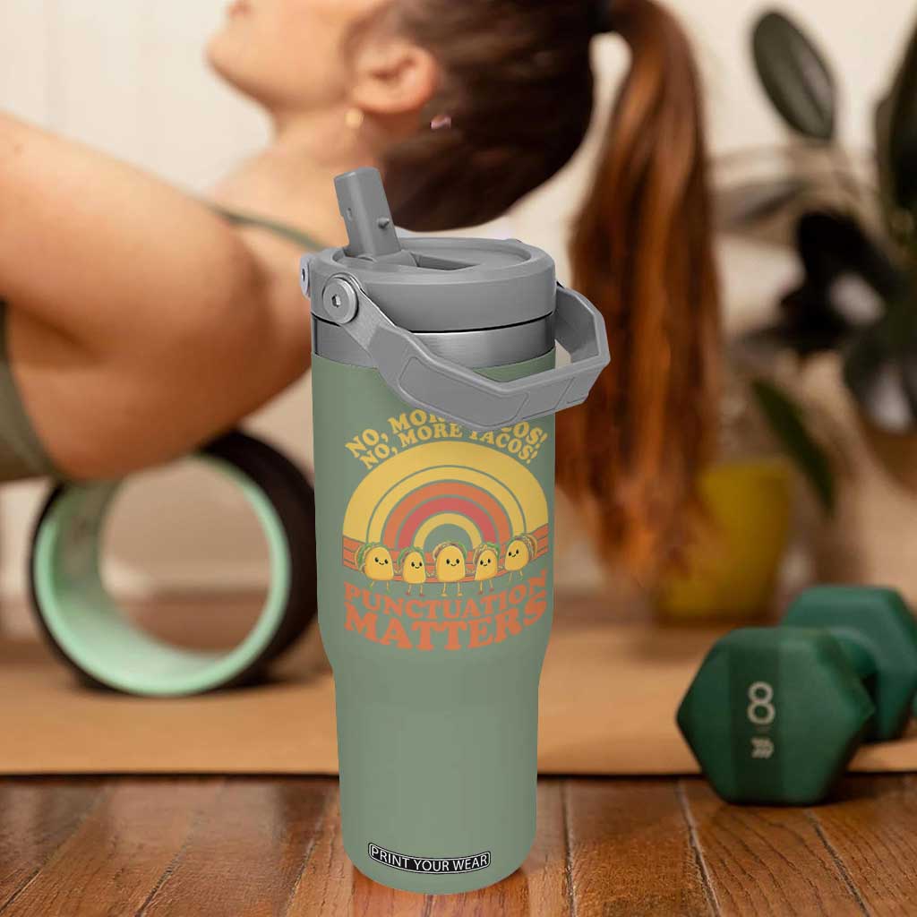 Funny Taco English Teacher Flip Straw Tumbler No More Tacos Punctuation Matters TS14 One Size: 30 oz Moss Green Print Your Wear
