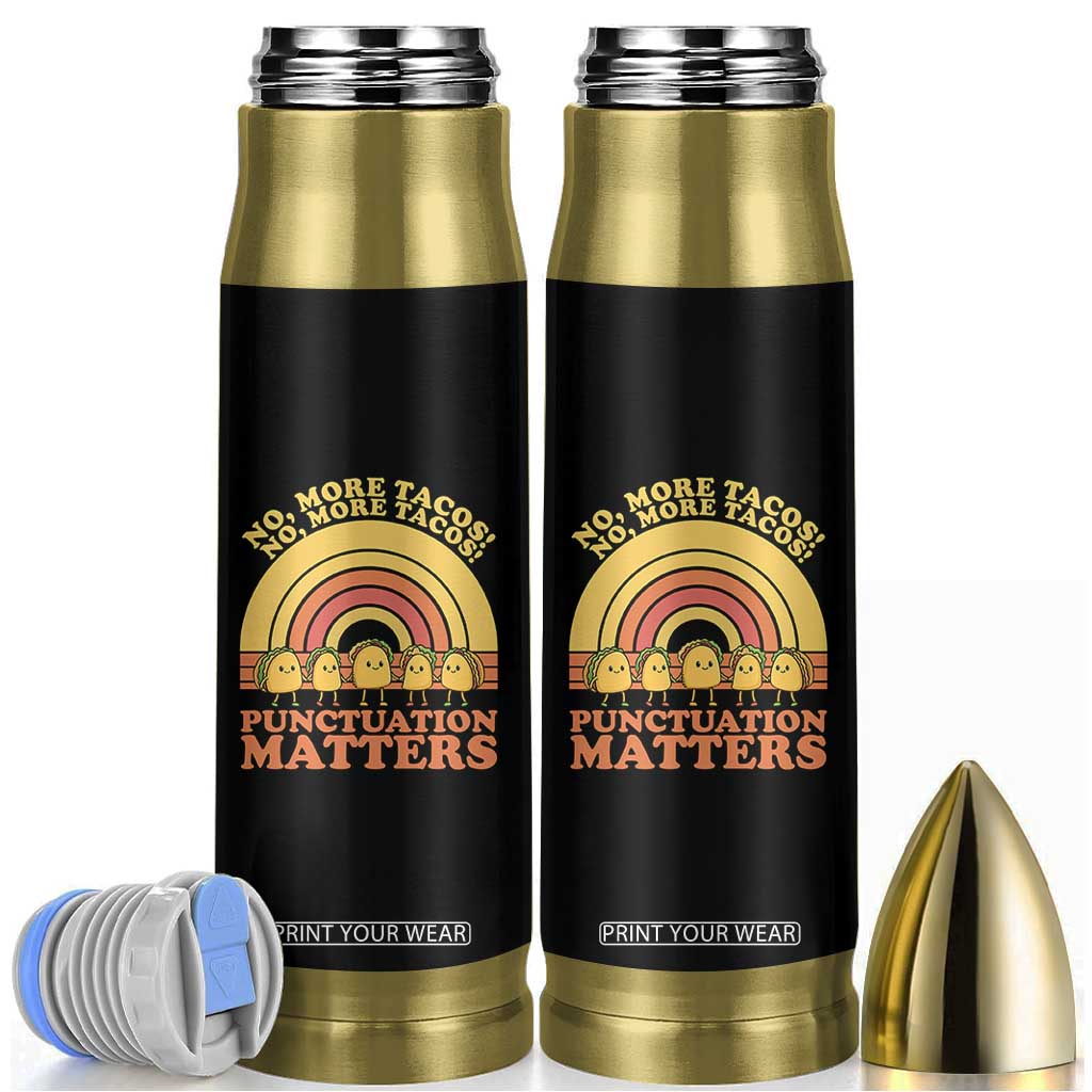Funny Taco English Teacher Bullet Tumbler No More Tacos Punctuation Matters TS14 Black Print Your Wear