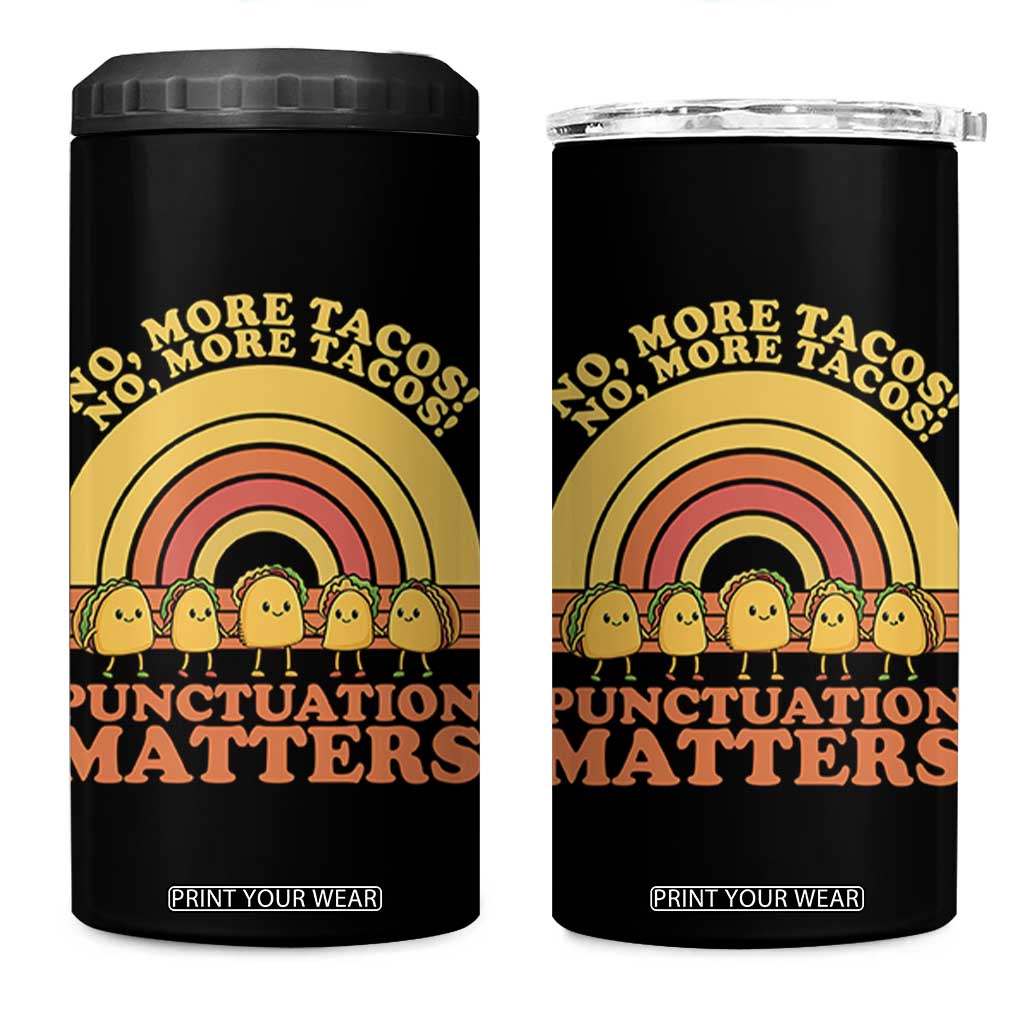 Funny Taco English Teacher 4 in 1 Can Cooler Tumbler No More Tacos Punctuation Matters TS14 One Size: 16 oz Black Print Your Wear