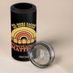 Funny Taco English Teacher 4 in 1 Can Cooler Tumbler No More Tacos Punctuation Matters TS14 Print Your Wear