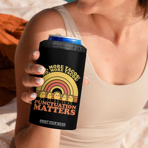 Funny Taco English Teacher 4 in 1 Can Cooler Tumbler No More Tacos Punctuation Matters TS14 Print Your Wear