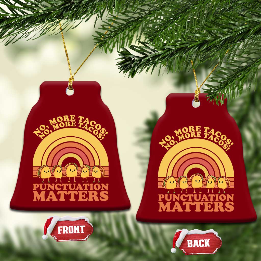 Funny Taco English Teacher Ceramic Ornament No More Tacos Punctuation Matters TS14 Print Your Wear