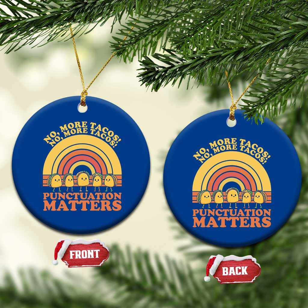 Funny Taco English Teacher Ceramic Ornament No More Tacos Punctuation Matters TS14 1pc Blue Print Your Wear