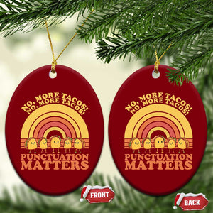 Funny Taco English Teacher Ceramic Ornament No More Tacos Punctuation Matters TS14 Print Your Wear