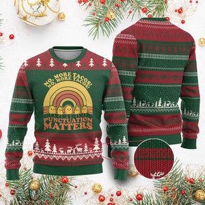 Funny Taco English Teacher Ugly Christmas Sweater No More Tacos Punctuation Matters TS14 Red Green Print Your Wear