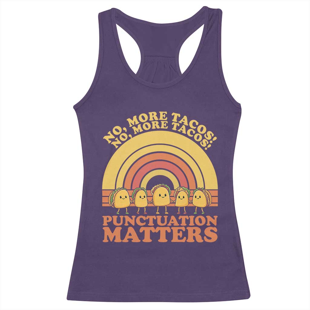 Funny Taco English Teacher Racerback Tank Top No More Tacos Punctuation Matters TS14 Purple Print Your Wear