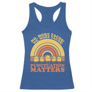 Funny Taco English Teacher Racerback Tank Top No More Tacos Punctuation Matters TS14 Royal Blue Print Your Wear