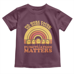 Funny Taco English Teacher Toddler T Shirt No More Tacos Punctuation Matters TS14 Maroon Print Your Wear